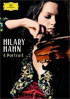 Hilary Hahn: Hilary Hahn A Portrait