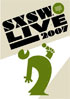 SXSW Live 2007