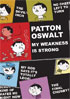 Patton Oswalt: My Weekness Is Strong