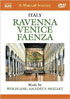 Musical Journey: Mozart: Italy: Ravenna / Venice / Faenza