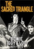 Sacred Triangle: Bowie, Iggy & Lou 1971-1973
