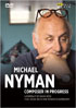 Michael Nyman: Composer In Progress