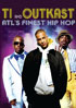 ATL's Finest Hip Hop: T.I. And Outkast