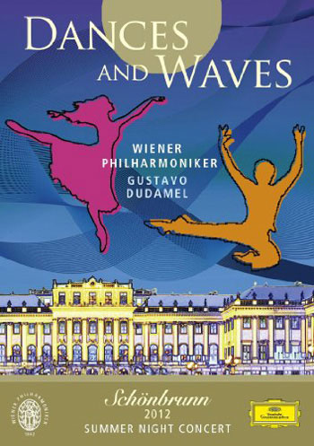 Dances And Waves: Schoenbrunn 2012 Summer Night Concert: Wiener Philharmoniker / Gustavo Dudamel
