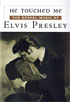 He Touched Me: The Gospel Music Of Elvis Presley