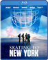Skating To New York (Blu-ray)