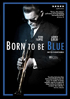 Born To Be Blue