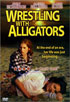 Wrestling With Alligators