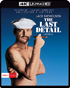 Last Detail: Collector's Edition (4K Ultra HD/Blu-ray)