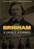 Brigham: A Savage Journey
