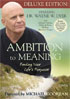 Ambition To Meaning: Finding Your Life's Purposes: Deluxe Edition