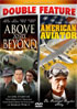 Above And Beyond / The American Aviator: The Howard Hughes Story