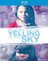 Yelling To The Sky (Blu-ray)