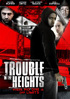 Trouble In The Heights