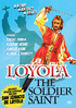 Loyola, The Soldier Saint