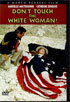 Don't Touch The White Woman!