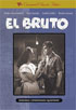 El Bruto (The Brute)