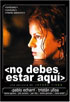 No Debes Estar Aqui (a.k.a. You Should Not Be Here)