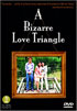 Bizarre Love Triangle