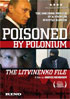 Poisoned By Polonium: The Litvinenko File