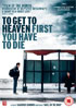 To Get To Heaven First You Have To Die (PAL-UK)