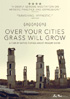 Over Your Cities Grass Will Grow