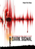 Dark Signal