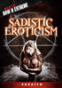 Sadistic Eroticism: Unrated