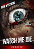 Watch Me Die: Unrated