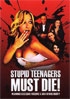 Stupid Teenagers Must Die!