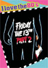 Friday The 13th: Part 2 (I Love The 80's)