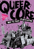 Queercore: How To Punk A Revolution