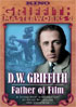 D.W. Griffith: Father Of Film