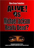 Alive! Is Michael Jackson Really Dead?