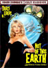 Not Of This Earth: Roger Corman's Cult Classics