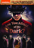 Are You Afraid Of The Dark?