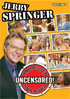 Jerry Springer: Undressed, Unleashed, And Uncensored: Volume 1