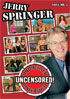 Jerry Springer: Undressed, Unleashed, And Uncensored: Volume 3